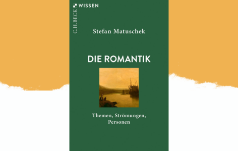 Stefan Matuschek – Die Romantik. Themen, Strömungen, Personen